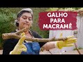 Galho para Macramê: Como Preparar? | Tutorial Passo a Passo