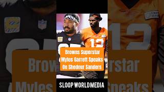Myles Garrett Speaks On Shedeur Sanders #shedeursanders #shorts #viral #foryou #subscribe #trending