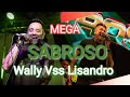 Sabroso  wally vss lisandro clsicos