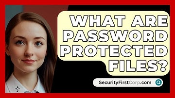 What Are Password Protected Files? - SecurityFirstCorp.com