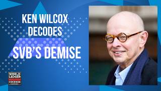 Ken Wilcox Decodes SVB's Demise: What Really Caused Silicon Valley Bank to Collapse?