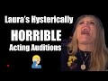 Lauras hilariously awful acting auditions