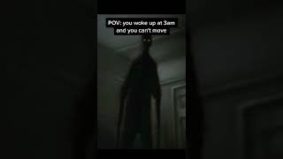 Pov You Wake Up At 3Am And Cant Move