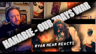 HANABIE - OUR 7DAYS WAR - Ryan Mear Reacts