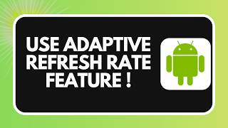 How to Use Android 16 Adaptive Refresh Rate Feature screenshot 1