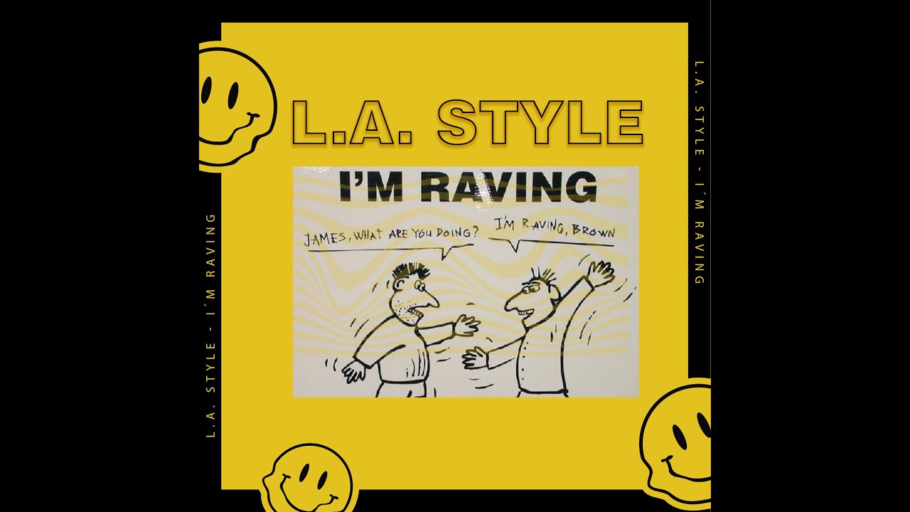 I Am Raving L.A. Style - I'm Raving extended version - YouTube