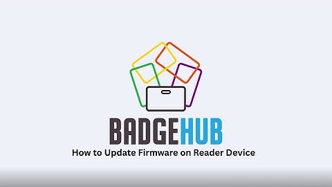 BadgeHub: How to Update Firmware on Reader Device