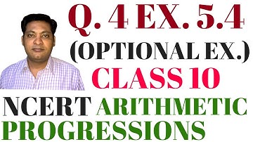 Q. NO. 4 EX. 5.4 OPTIONAL EXERCISE CLASS 10 CBSE MATHS NCERT CHAPTER 5TH ARITHMETIC PROGRESSIONS