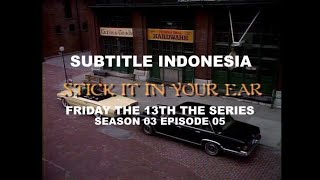 (SUB INDO) Friday the 13th The Series S03E05  'Stick It In Your Ear'