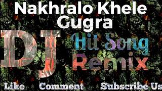 Nakhralo Khele Gugra - Full Bass Remix Song - Bheru Ji Hit Song 2019