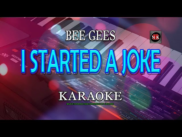 I STARTED A JOKE (Bee Gees) KARAOKE, I STARTED A JOKE KARAOKE class=