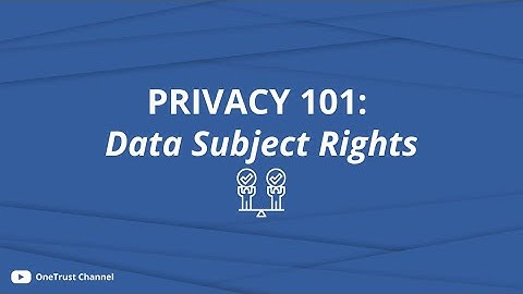 Privacy 101: Data Subject Rights