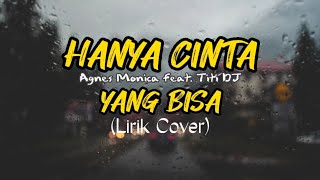 [COVER VIRAL] Agnes Monica feat. Titi DJ - Hanya Cinta Yang Bisa