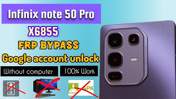 Infinix Note 50 Pro (X6855) Frp Bypass, Unlock Google Account, without pc, 100% Work