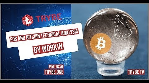 Trybe TV - Bitcoin and EOS Technical Analysis: THE BATTLE RAGES ON by Workin