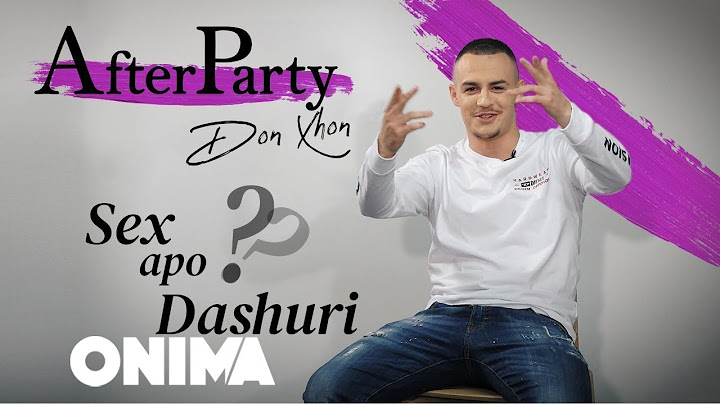 AfterParty - Don Xhoni "Sex apo Dashuri?"
