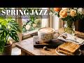Spring Jazz 🌸 Cozy Cafe Ambience & Smooth Bossa Nova