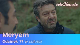 MERYEM | Odcinek 77 | Cały Odcinek
