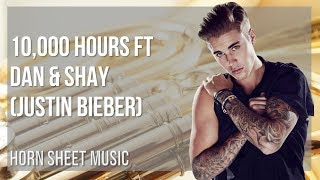 easy horn sheet music: how to play 10,000 hours ft dan - shay by justin bieber