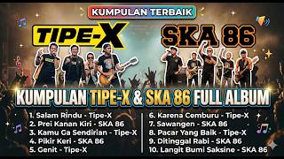 Nonstop  Album Kolaborasi Terbaik Tipex U0026 Ska 86  Musik Santai Terbaru 2026