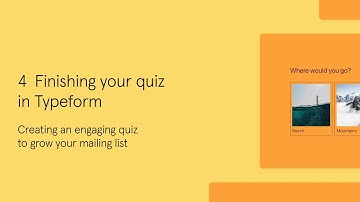 Finishing your quiz in Typeform | Creating a typeform quiz to grow your mailing list – E04