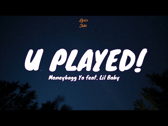 Moneybagg Yo - U Played (feat. Lil Baby) (Lyrics) 