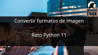 Converting images with Python. Challenge 11.
