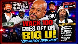 🧨 Wack 100 GOES IN And BREAKS DOWN When Big U Was Arrested By The Feds And Blamed Him And 600‼️👀