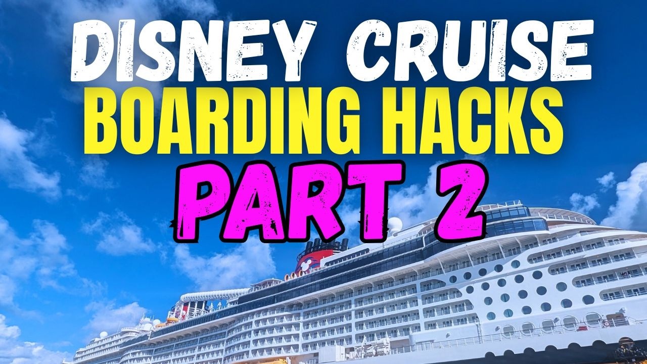 Disney Cruise Boarding Tips Part 2