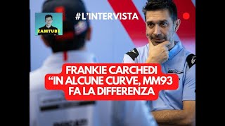 Franckie Carchedi: "In alcune curve, Marquez fa la differenza"