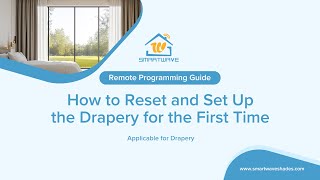 Remote Programming Guide | How to Reset and Set Up the Drapery for the First Time