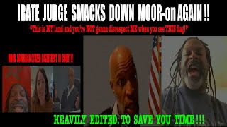 IRATE JUDGE SMACKS DOWN MOOR-ON YET AGAIN!!  “This is MY land & you’re gonna respect my flag!”