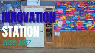 Innovation Station | Classroom Tour 2026-2027