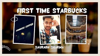 First Time Starbucks | Saurabh Sharma Vlogs