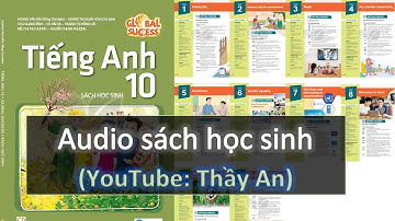 Tiếng Anh Lớp 10 [Mới] GLOBAL SUCCESS - Trọn bộ sách và âm thanh-Full listening.