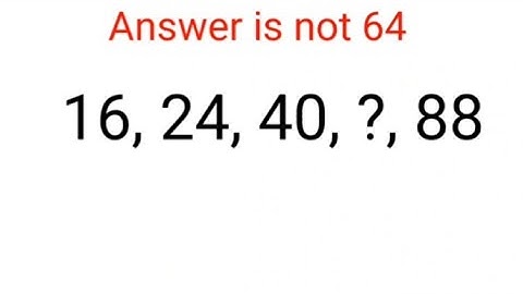 16, 24, 40, ?, 88 Het antwoord is niet 64. Letterlijk 99% kon deze Oekraïne-test niet voltooien! ...