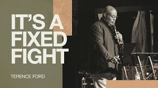 Terence Ford – It's A Fixed Fight
