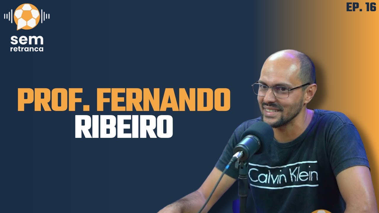 Professor Fernando Ribeiro - Sem Retranca #16 - YouTube