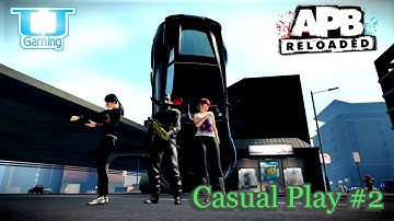APB Reloaded - Casual Play #2