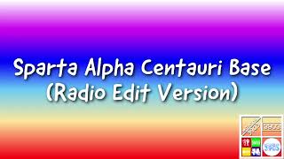 Sparta Alpha Centauri Base Radio Edit Version