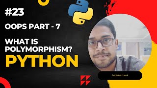 Python #23 | OOPs (Part-7) What is Polymorphism? (in Hindi) | Python learning by Saksham Kumar