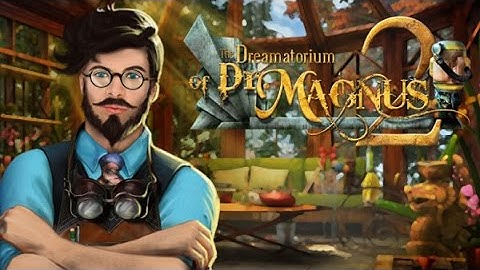 The Dreamatorium of Dr. Magnus 2 Gameplay | HD 720p