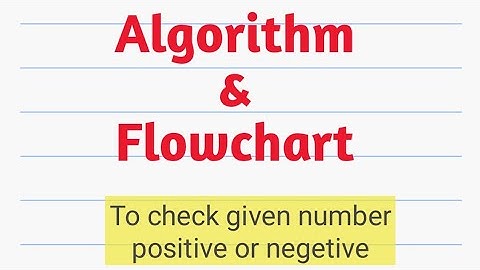Algorithm to check whether given number positive or negetive ||Algorithm||Flowchart||
