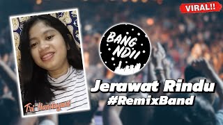 DJ JERAWAT RINDU | YANG LAGI VIRAL DI TIKTOK! Remix Band Version (Cover Yani)