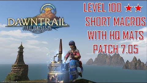 Final Fantasy XIV - Level 100★★70 Durability Short Macros with HQ Mats No food or Medicine