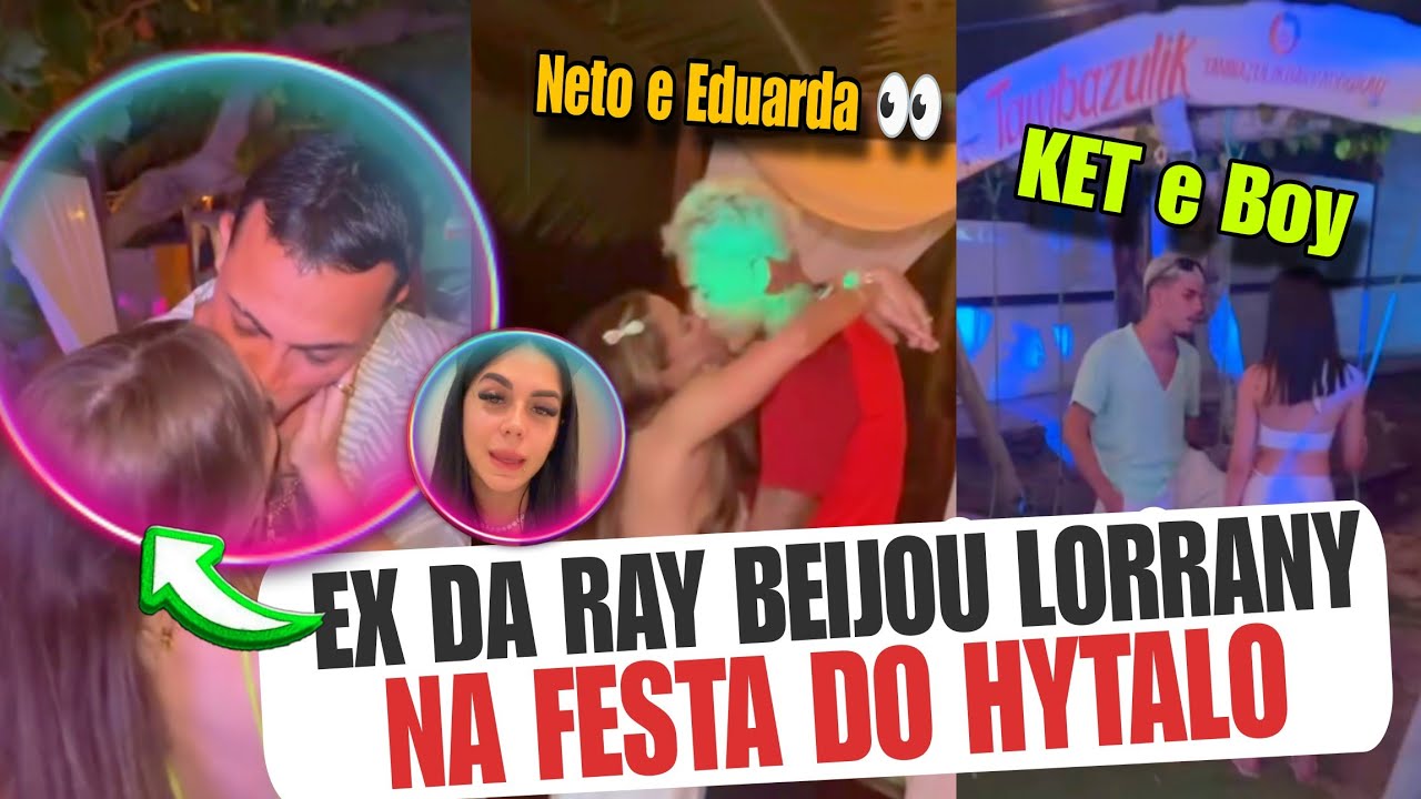 Neto e Eduarda se beijaram e ex da Ray pegou Lorrany e Ket e Boy novo 😲
