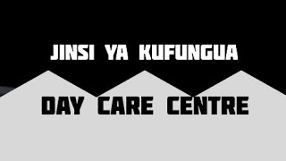 KUFUNGUA DAY CARE