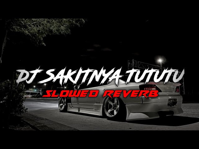 Dj sakitnya tututu maimunah (Slowed & Reverb)🎧🎶 class=