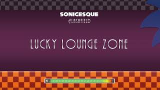 Sonicesque: Flashfield  |  Lucky Lounge Zone