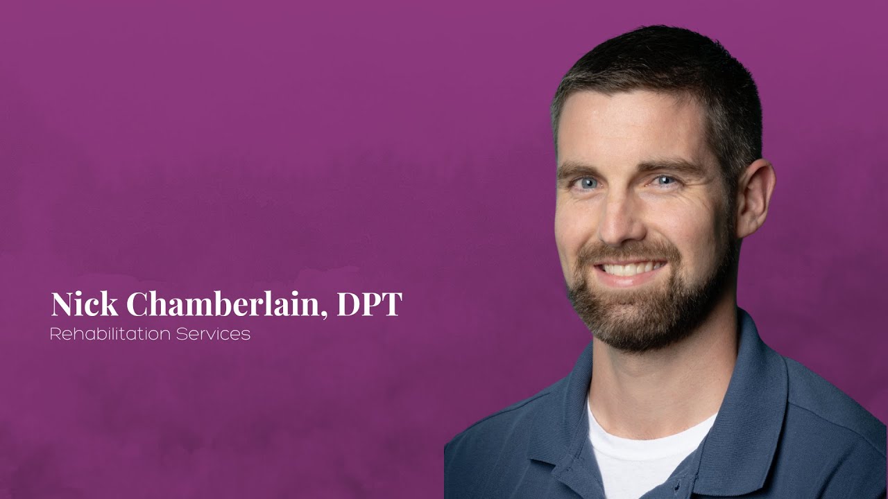 Nick Chamberlain, DPT Rehabilitation Services YouTube